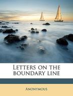 Letters On The Boundary Line di Anonymous edito da Nabu Press