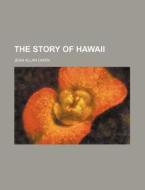 The Story of Hawaii di Jean Allan Owen edito da Rarebooksclub.com