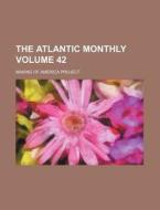 The Atlantic Monthly Volume 42 di Making Of America Project edito da Rarebooksclub.com