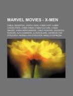 Marvel Movies - X-men: Cable, Deadpool, di Source Wikia edito da Books LLC, Wiki Series