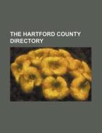 The Hartford County Directory di Anonymous edito da Rarebooksclub.com