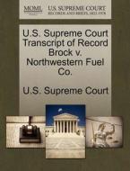 U.s. Supreme Court Transcript Of Record Brock V. Northwestern Fuel Co. edito da Gale Ecco, U.s. Supreme Court Records