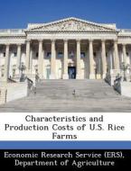 Characteristics And Production Costs Of U.s. Rice Farms edito da Bibliogov