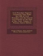 Civil Procedure Reports: Containing Cases Under the Code of Civil Procedure and the General Civil Practice of the State of New York, Volume 24 di George D. McCarty, Henry Huffman Browne, Rufus Leonard Scott edito da Nabu Press