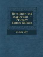 Revelation and Inspiration di James Orr edito da Nabu Press