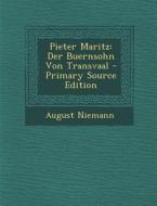 Pieter Maritz: Der Buernsohn Von Transvaal - Primary Source Edition di August Niemann edito da Nabu Press
