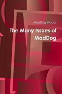 The Many Concerns of MadDog di Maddog Woods edito da Lulu.com