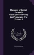 Memoirs Of British Generals Distinguished During The Peninsular War Volume 2 di John William Cole edito da Palala Press