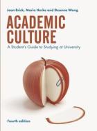 Academic Culture: A Student's Guide to Studying at University di Jean Brick, Maria Herke, Deanna Wong edito da RED GLOBE PR