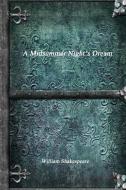 A Midsummer Night's Dream di William Shakespeare edito da Lulu.com