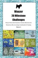 Wauzer 20 Milestone Challenges Wauzer Memorable Moments.Includes Milestones for Memories, Gifts, Grooming, Socialization di Today Doggy edito da LIGHTNING SOURCE INC