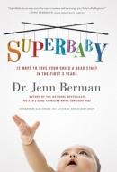 12 Ways To Give Your Child A Head Start In The First 3 Years di #Berman,  Dr. Jenn edito da Sterling Publishing Co Inc