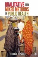 Qualitative and Mixed Methods in Public Health di Deborah K. Padgett edito da SAGE Publications, Inc
