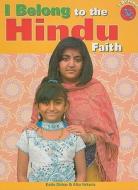 I Belong to the Hindu Faith di Katie Dicker, Alka Vekaria edito da PowerKids Press