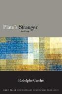 Plato's Stranger: An Essay di Rodolphe Gasché edito da ST UNIV OF NEW YORK PR
