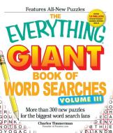 The Everything Giant Book of Word Searches, Volume 3: More Than 300 New Puzzles for the Biggest Word Search Fans di Charles Timmerman edito da ADAMS MEDIA