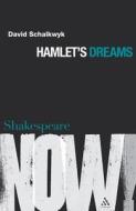 Hamlet\'s Dreams di David Schalkwyk edito da Continuum Publishing Corporation