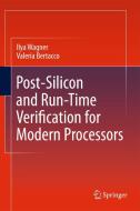 Post-Silicon and Runtime Verification for Modern Processors di Ilya Wagner, Valeria Bertacco edito da SPRINGER NATURE