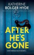 After He's Gone di Katherine Bolger Hyde edito da Canongate Books