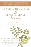 Healing Hepatitis & Liver Disease Naturally di Peter Oyakhire edito da AuthorHouse
