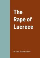 The Rape of Lucrece di William Shakespeare edito da Lulu.com