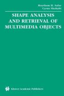 Shape Analysis and Retrieval of Multimedia Objects di Maytham H. Safar, Cyrus Shahabi edito da Springer US