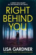 Right Behind You di Lisa Gardner edito da Headline Publishing Group
