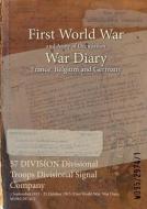 57 Division Divisional Troops Divisional Signal Company edito da Naval & Military Press
