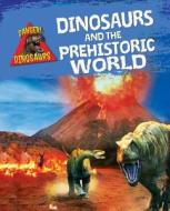 Dinosaurs and the Prehistoric World di Liz Miles edito da Gareth Stevens Publishing