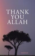 Thank You Allah di Naisham edito da Partridge Singapore