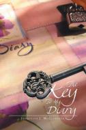 The Key to My Diary di Jacquelyn J. McClintock edito da Xlibris