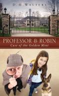 Professor & Robin di D. H. Walters edito da XULON PR