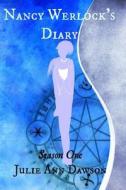 Nancy Werlock's Diary: Season One di Julie Ann Dawson edito da Createspace