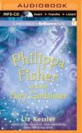 Philippa Fisher and the Fairy Godsister di Liz Kessler edito da Candlewick on Brilliance Audio