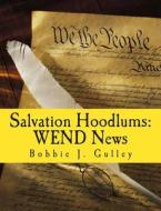 Salvation Hoodlums: Wend News di Bobbie J. Gulley edito da Createspace