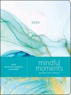 Mindful Moments 12-Month 2024 Monthly/Weekly Planner Calendar di Andrews McMeel Publishing edito da Andrews McMeel Publishing