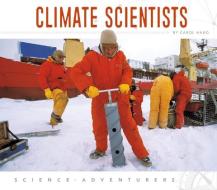 Climate Scientists di Carol Hand edito da ABDO & DAUGHTERS