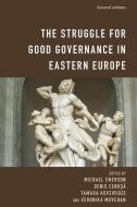 The Struggle For Good Governance In Eastern Europe edito da Rowman & Littlefield