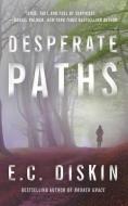 Desperate Paths di E. C. Diskin edito da THOMAS & MERCER