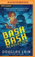 Bash Bash Revolution di Douglas Lain edito da Brilliance Audio