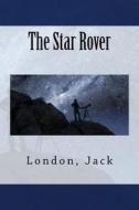 The Star Rover di Jack London edito da Createspace Independent Publishing Platform