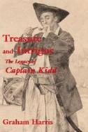 Treasure and Intrigue: The Legacy of Captain Kidd di Graham Harris edito da Dundurn Group