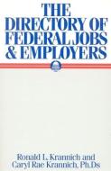 Directory of Federal Jobs & Employers di Ron L. Krannich edito da Impact Publications