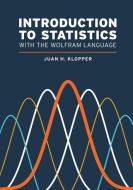 Introduction to Statistics with the Wolfram Language di Juan H. Klopper edito da Wolfram Media