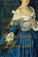 The Secret Adventures of Charlotte Bronte di Laura Joh Rowland edito da OVERLOOK PR