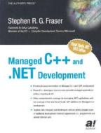 Managed C++ and .Net Development di Stephen R. G. Fraser edito da Apress