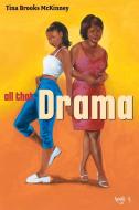 All That Drama di Tina Brooks Mckinney edito da Strebor