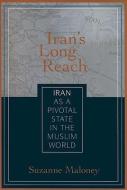 Iran's Long Reach di Suzanne Maloney edito da U S Institute Of Peace; The