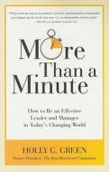 More Than a Minute: How to Be an Effective Leader and Manager in Today's Changing World di Holly G. Green edito da Career Press