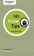 Lifetips 101 Cruise Tips di Lynne Christen edito da LIFETIPS.COM